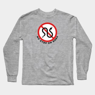 No Step On Snek - Rattlesnake Warning Long Sleeve T-Shirt